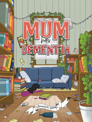 cover image of Mum has Dementia